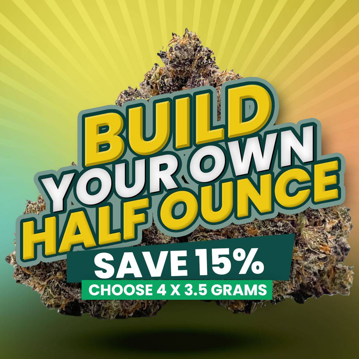 Build Your Own Half Ounce (4 x 3.5G)