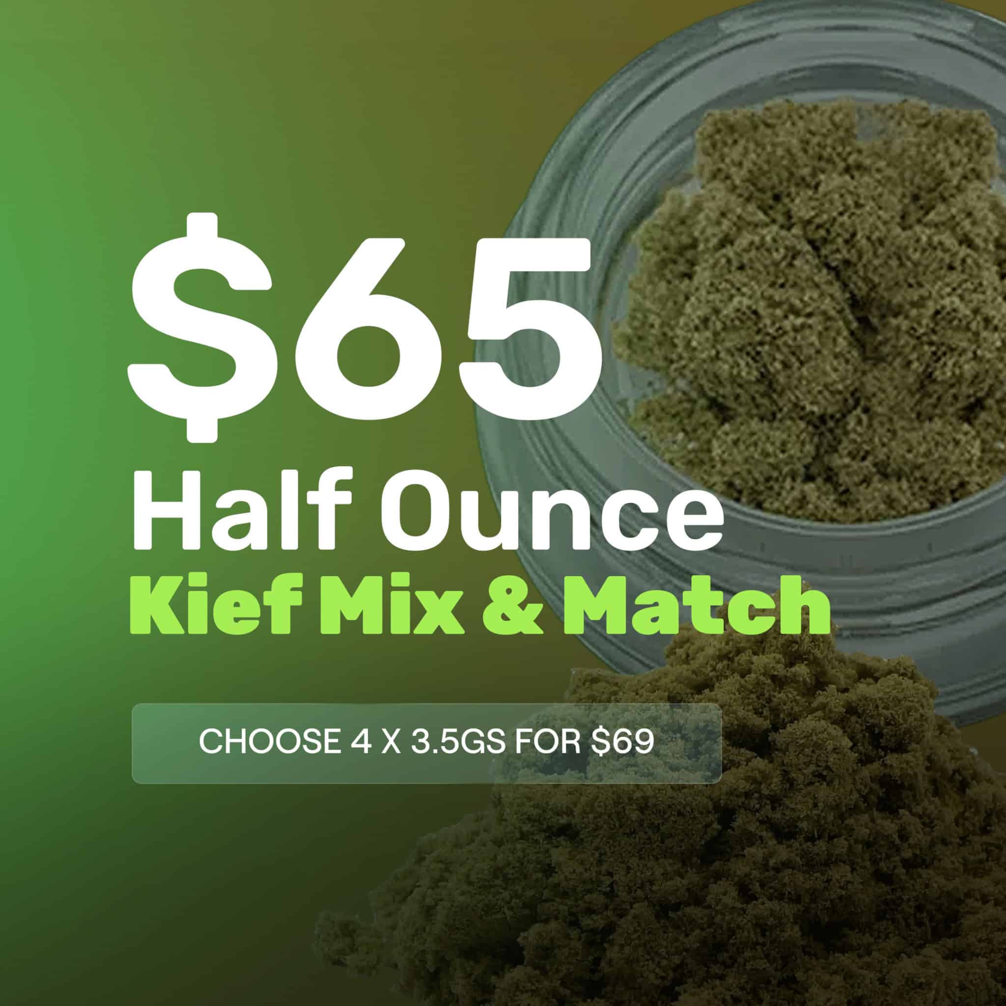 $65 Half Ounce Kief Mix & Match